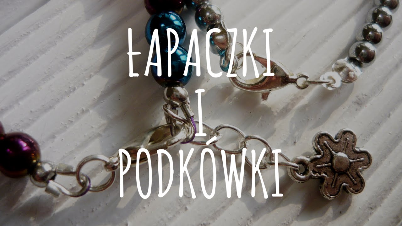 Jak zrobić zapięcia? Łapaczki i podkówki - [#2] Kurs tworzenia biżuterii od podstaw | Qrkoko.pl