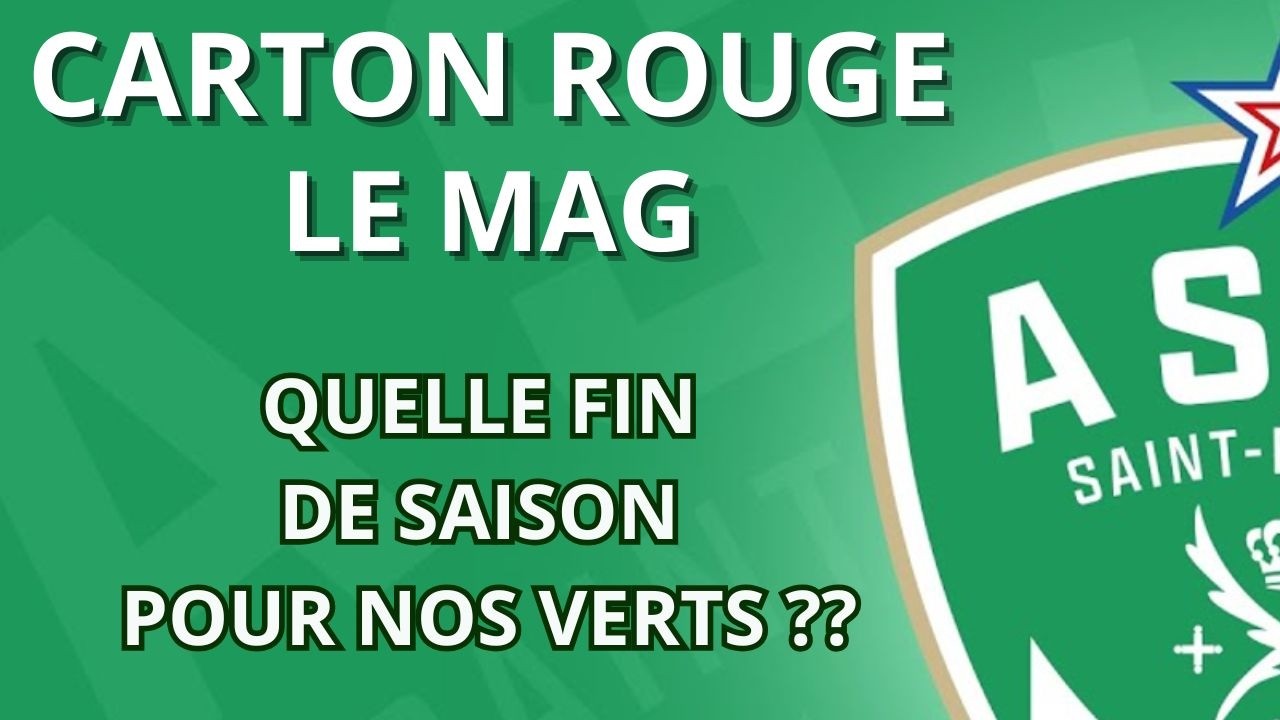 ASSE : Carton Rouge le mag !