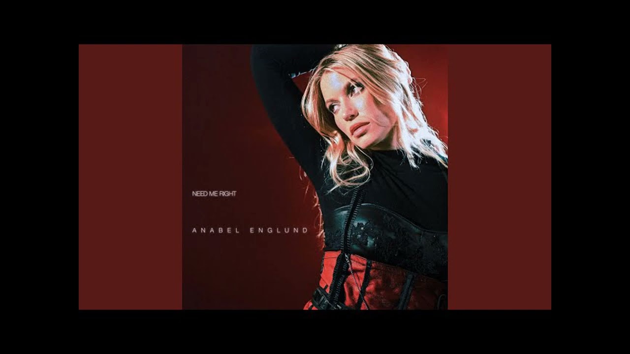 Anabel Englund - Need Me Right (Extended Mix)