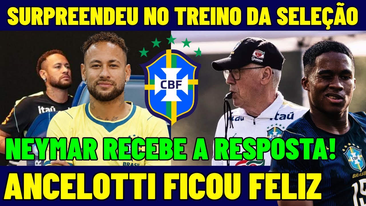 SURPREENDEU NO TREINO DA SELE&Ccedil;&Atilde;O BRASILEIRA! A MELHOR NOT&Iacute;CIA SOBRE O NEYMAR JR! ANCELOTTI FELIZ! E+