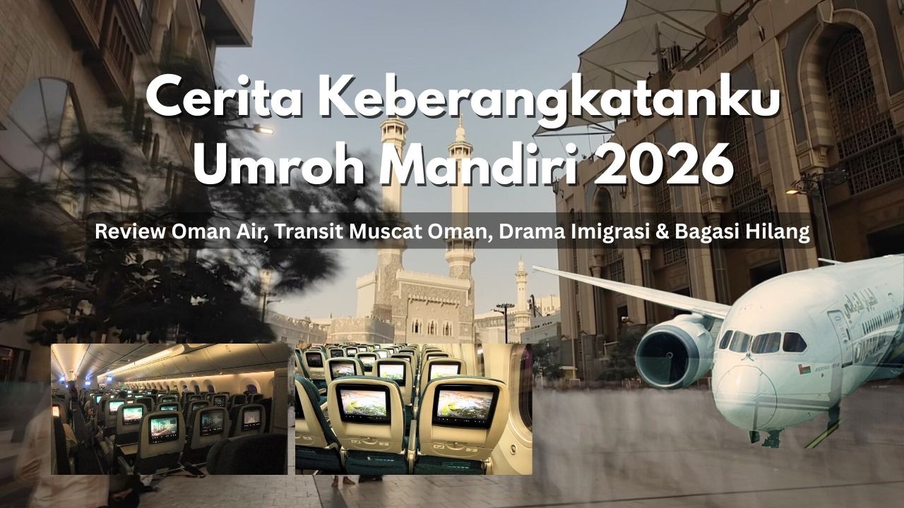 Cerita Keberangkatan Umroh Mandiri 2026 | Review Oman Air, Drama Imigrasi, & Bagasi Hilang