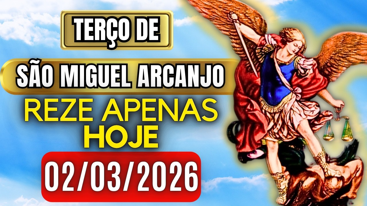 Terço Poderoso de São Miguel SEGUNDA 02/03/2026 PROTEÇÃO NO COMBATE - Terço de Hoje. Vamos Rezar