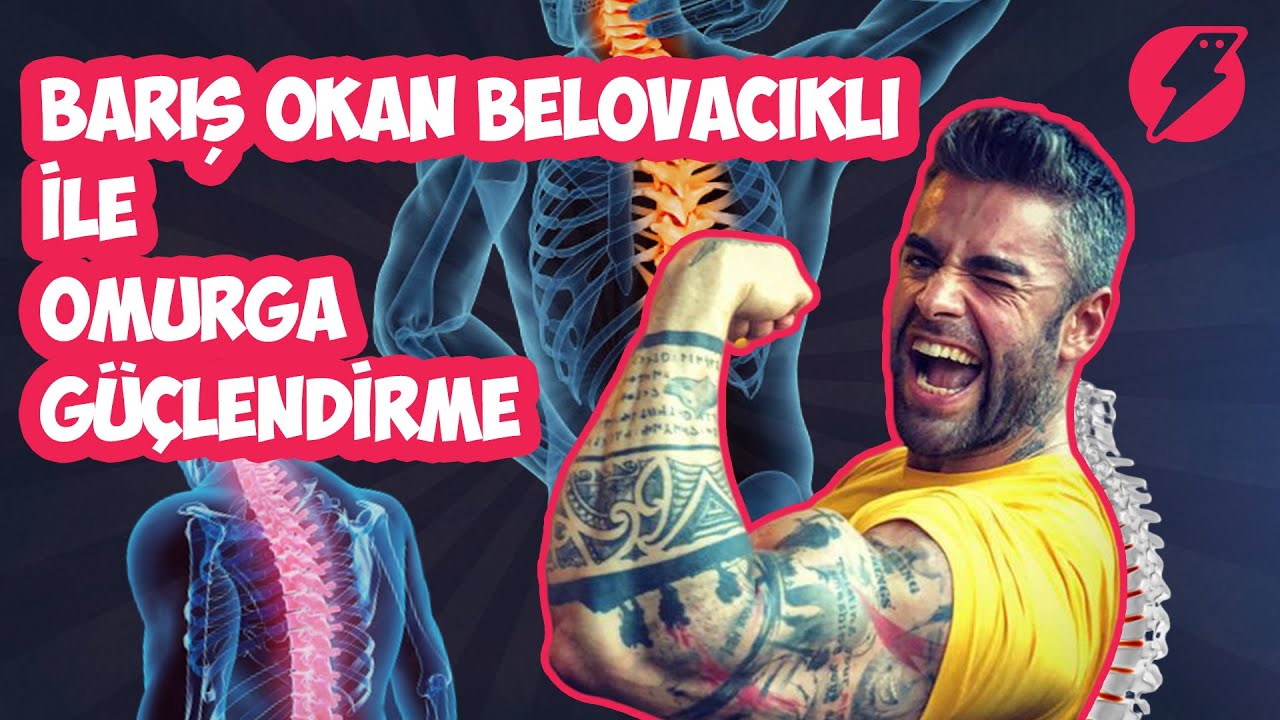 Barış Okan Belovacıklı ile Omurga Güçlendirme