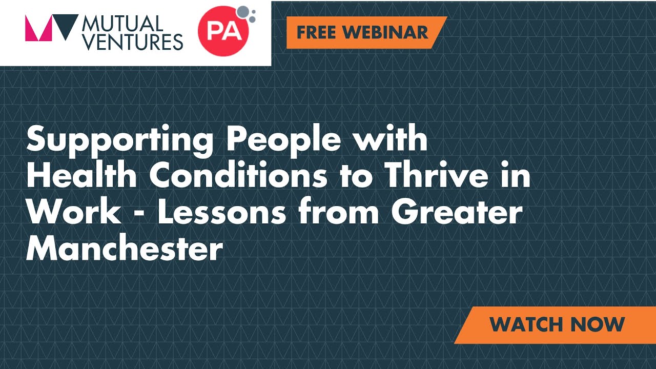 Supporting People with Health Conditions to Thrive in Work - Lessons from Greater Manchester