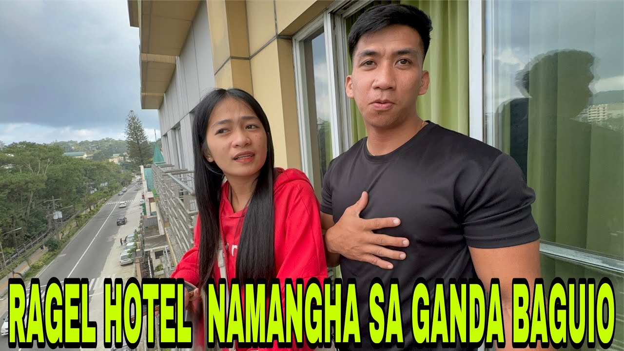 PART 17 RAGEL SINULIT ANG PASYAL SA BUGUIO
