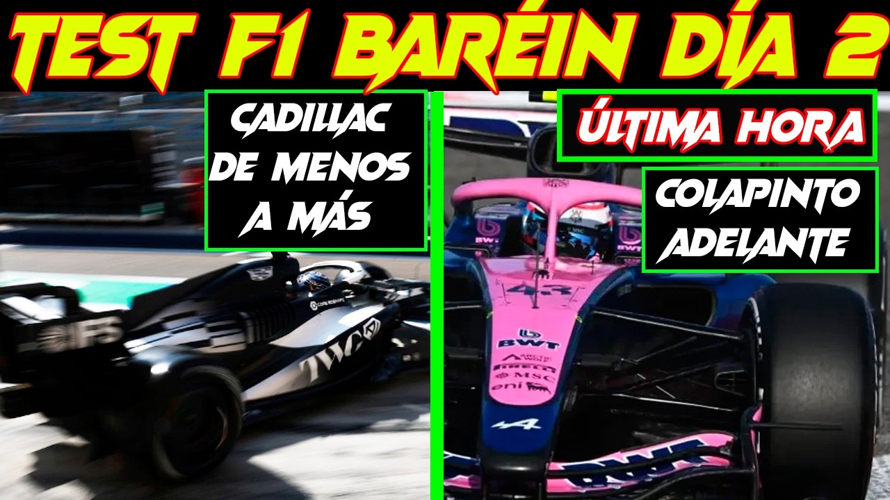 TEST F1 BARÉIN DÍA 2 COLAPINTO AL LÍMITE CRECIENDO CON EL A526, CADILLAC DE MENOS A MÁS, AMR26 DATOS