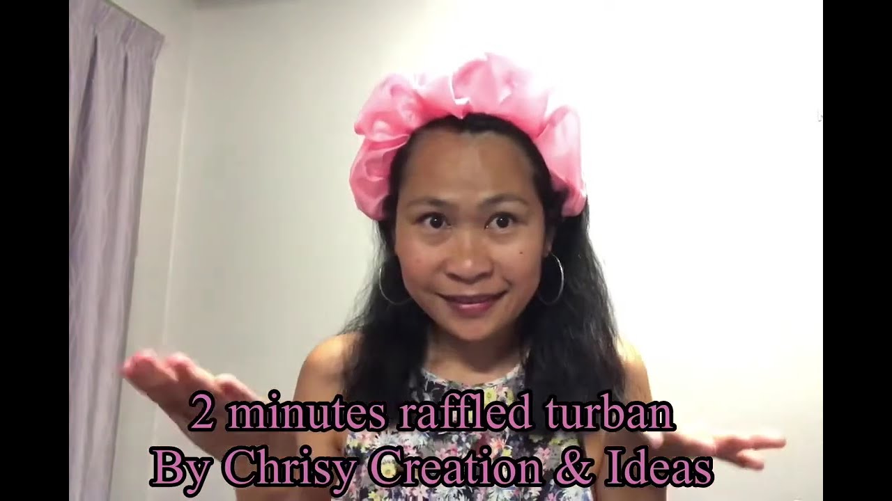 2 minutes Raffled turban 
