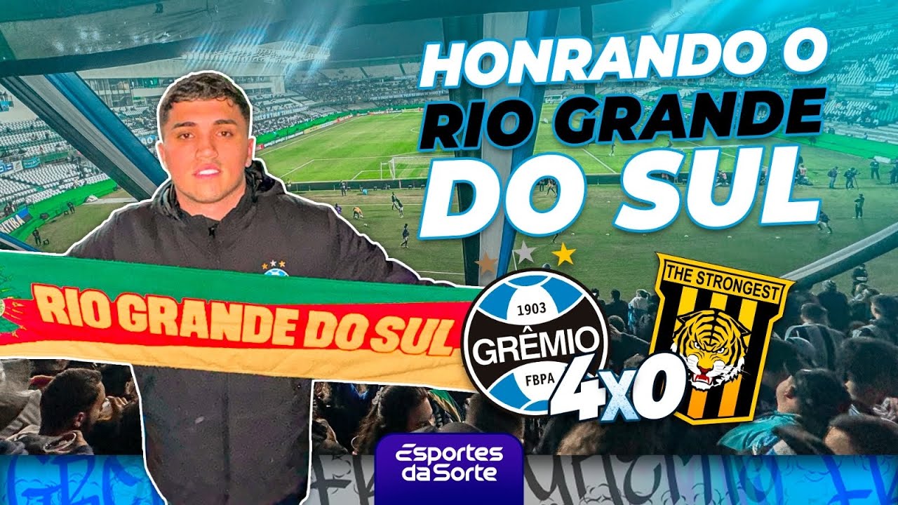 GRÊMIO 4x0 THE STRONGEST - HONRAMOS O RIO GRANDE DO SUL!