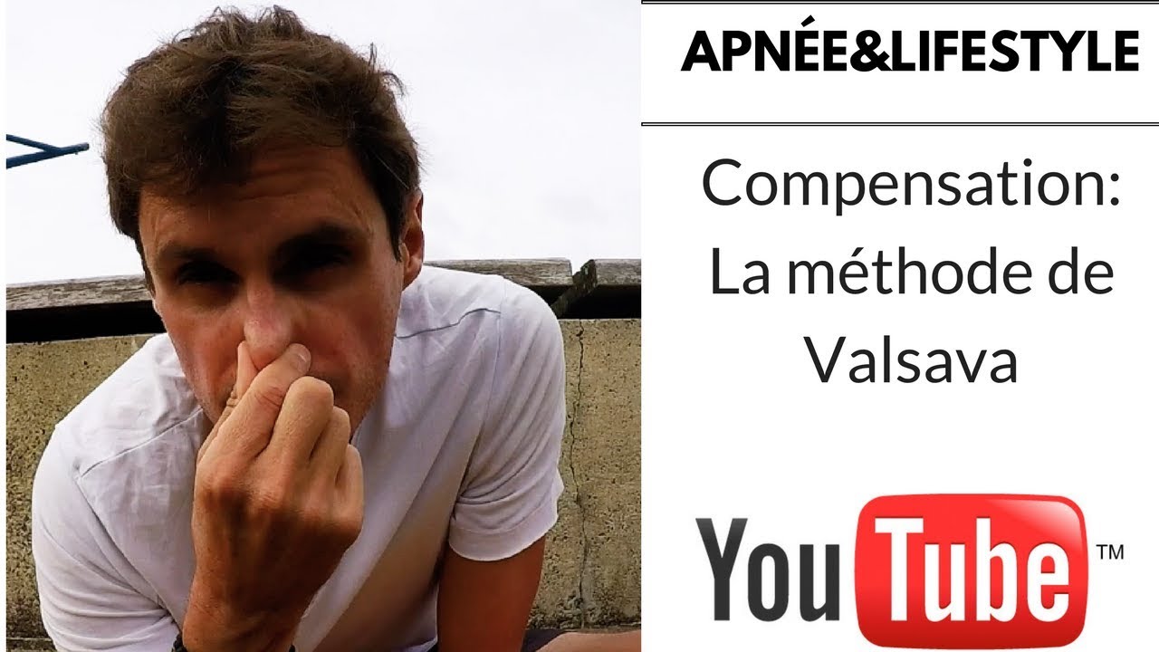 APNÉE ET LIFESTYLE - LA COMPENSATION EN PLONGÉE AVEC LA MANOEUVRE DE VALSAVA