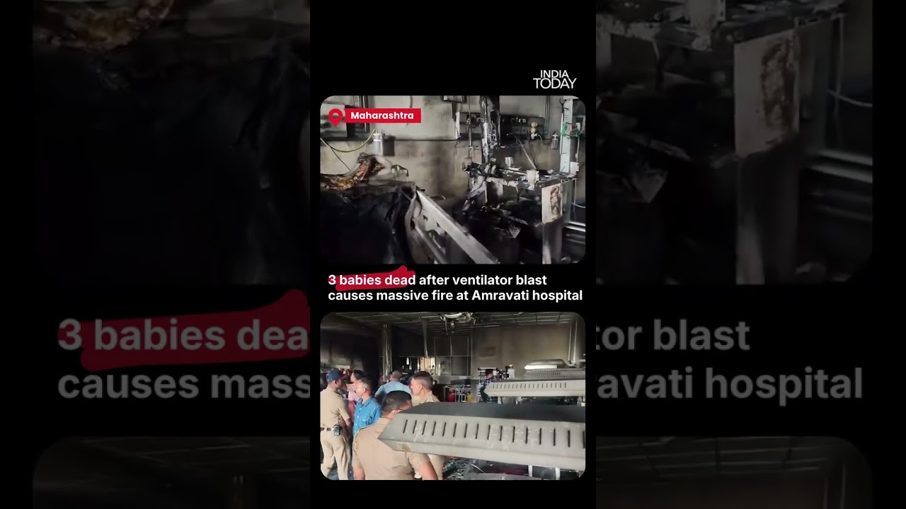 Amravati NICU Fire Kills 3 Newborns | Ventilator Sparks Blaze At Maharashtra Hospital #amravati
