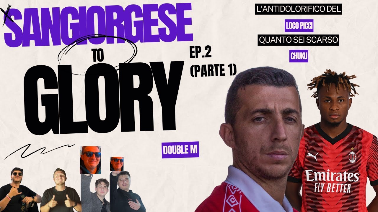 Sangiorgese to glory (EP. 2) Pt.1 L'antidolorofico del Loco Picci, ma quanto sei scarso Chuku?...