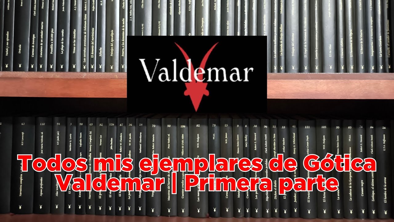 Valorando todos mis Valdemar gótica | Parte 1