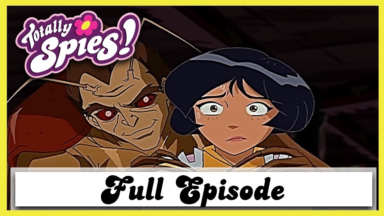 Creep Crawly Much? - SERIES 3, EPISODE 17 | Totally Spies