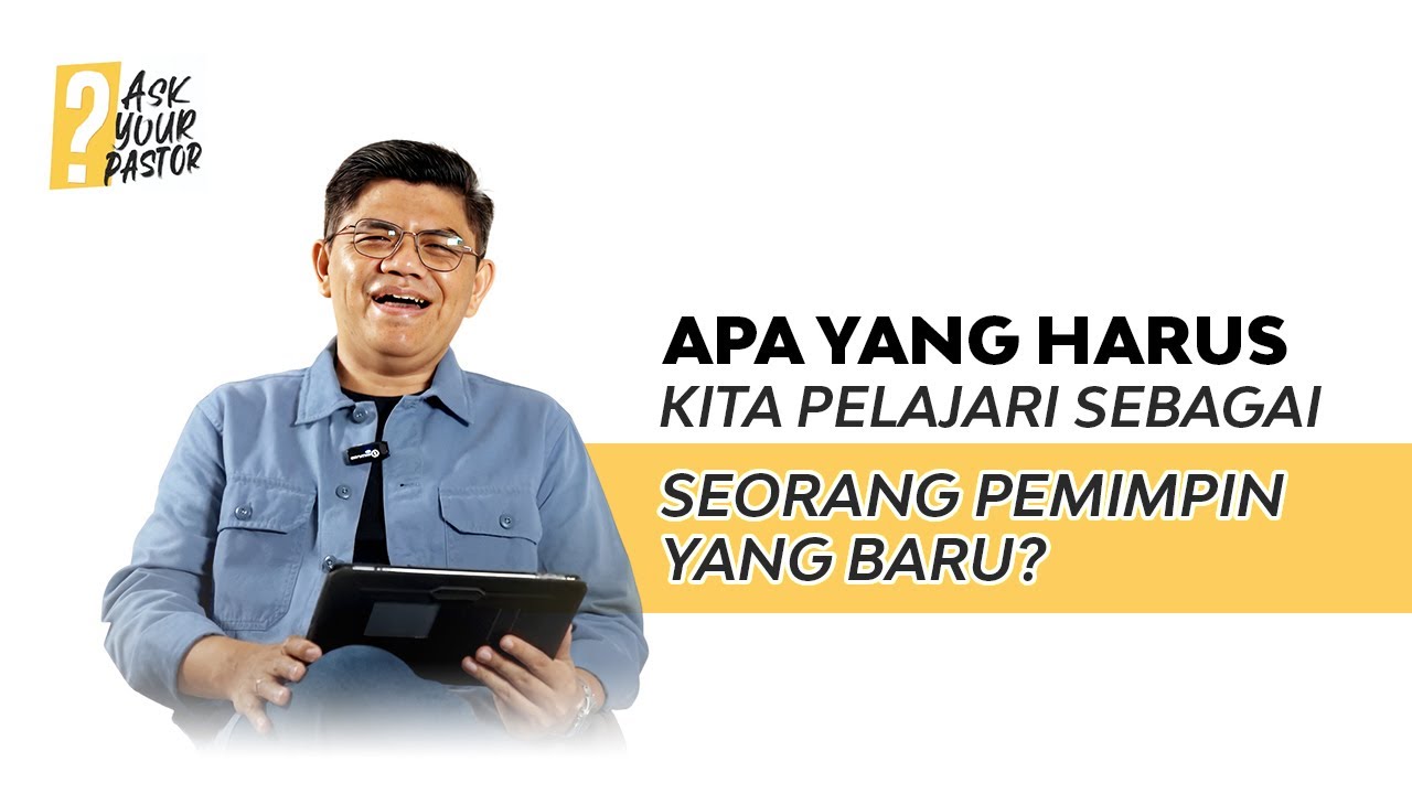Ask Your Pastor | Apa yang Harus Kita Pelajari sebagai Seorang Pemimpin yang Baru? (GMS Church)