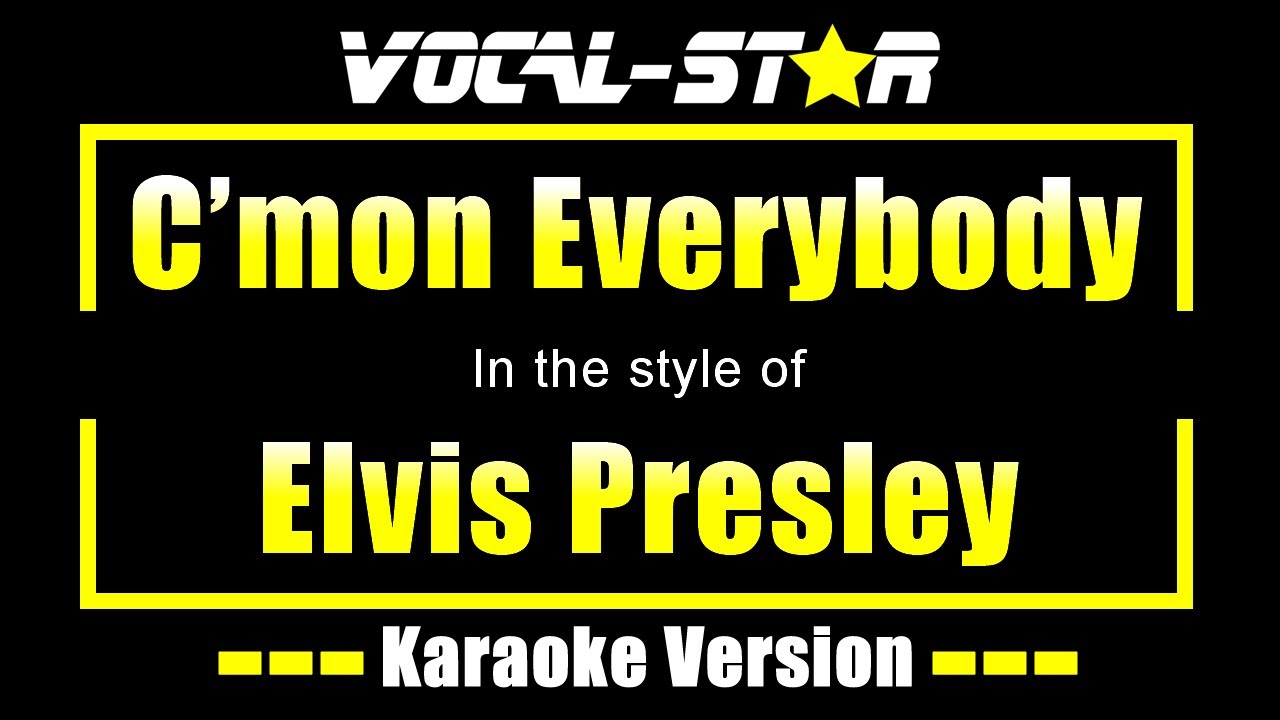 Elvis Presley - C'mon Everybody (Karaoke Version) with Lyrics HD Vocal-Star Karaoke