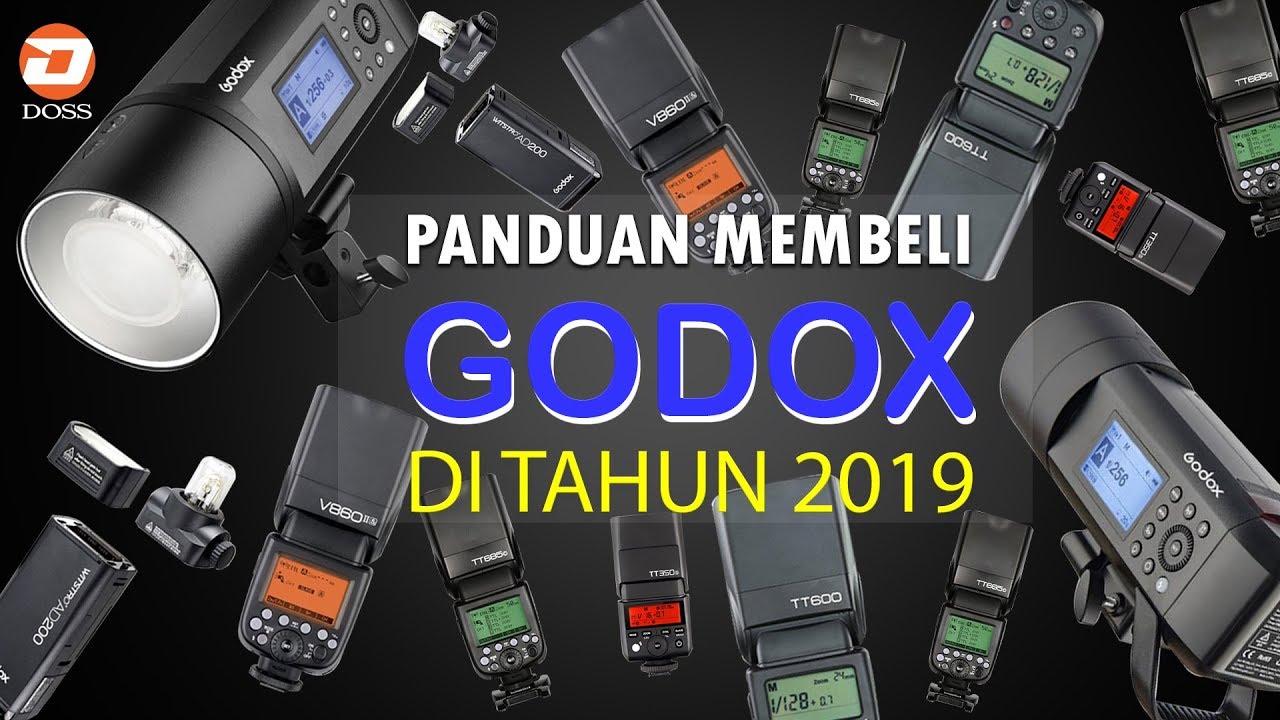 DOSS tips - PANDUAN MEMBELI GODOX DI TAHUN 2019 !!