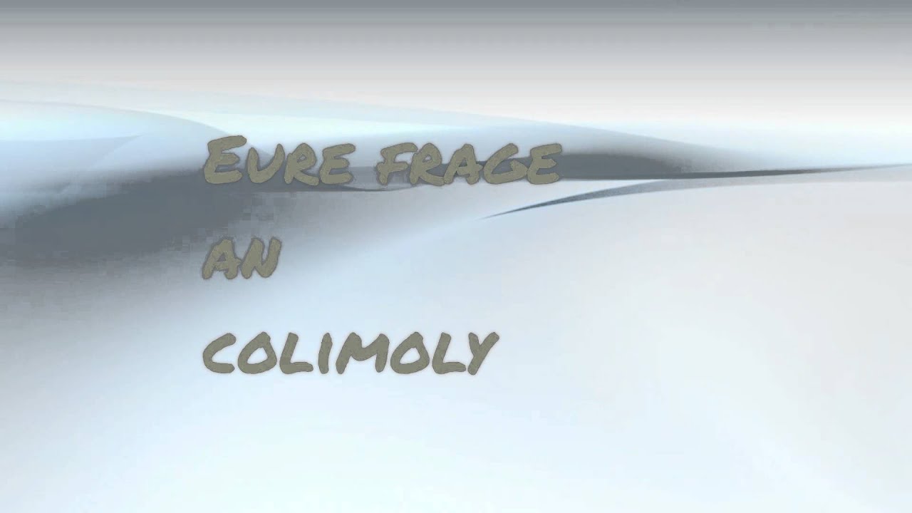 Eure frage an Colimoly