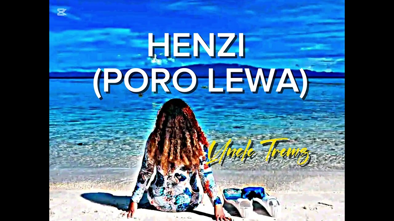 Henzi 🔥 Poro lewa __ Uncle Tremz 🇵🇬🌴🎵🔥2025MUSIK 