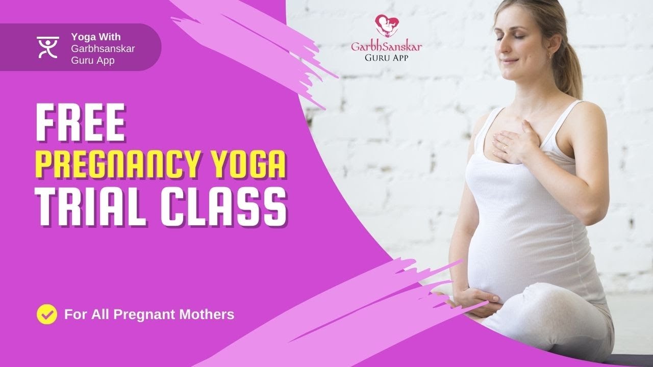 Free Pregnancy Yoga Trial Class for Pregnant mothers by Garbhsanskar Guru App