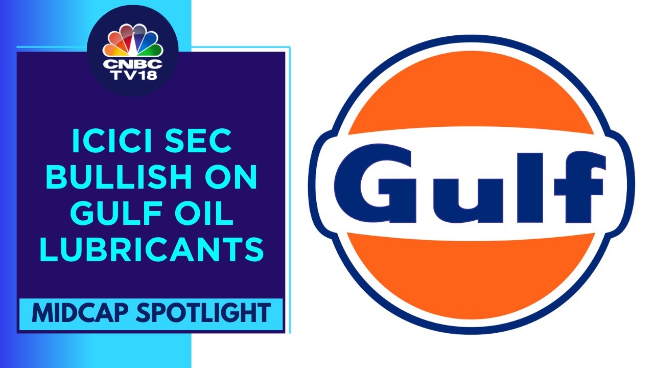 Gulf Oil Lubricants Surges As ICICI Securities Initiates Coverages With A &lsquo;Buy&rsquo; Call | CNBC TV18