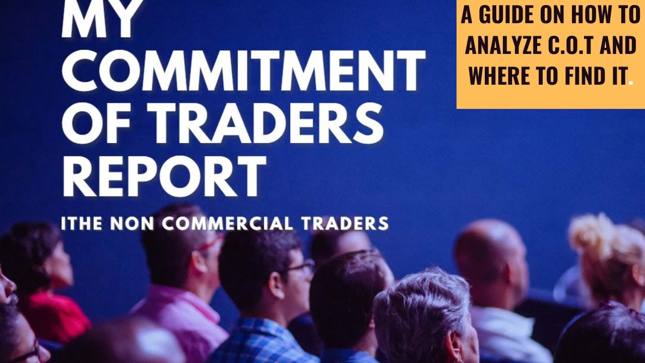 HOW TO ANALYZE THE C.O.T REPORT AND WHERE TO FIND IT