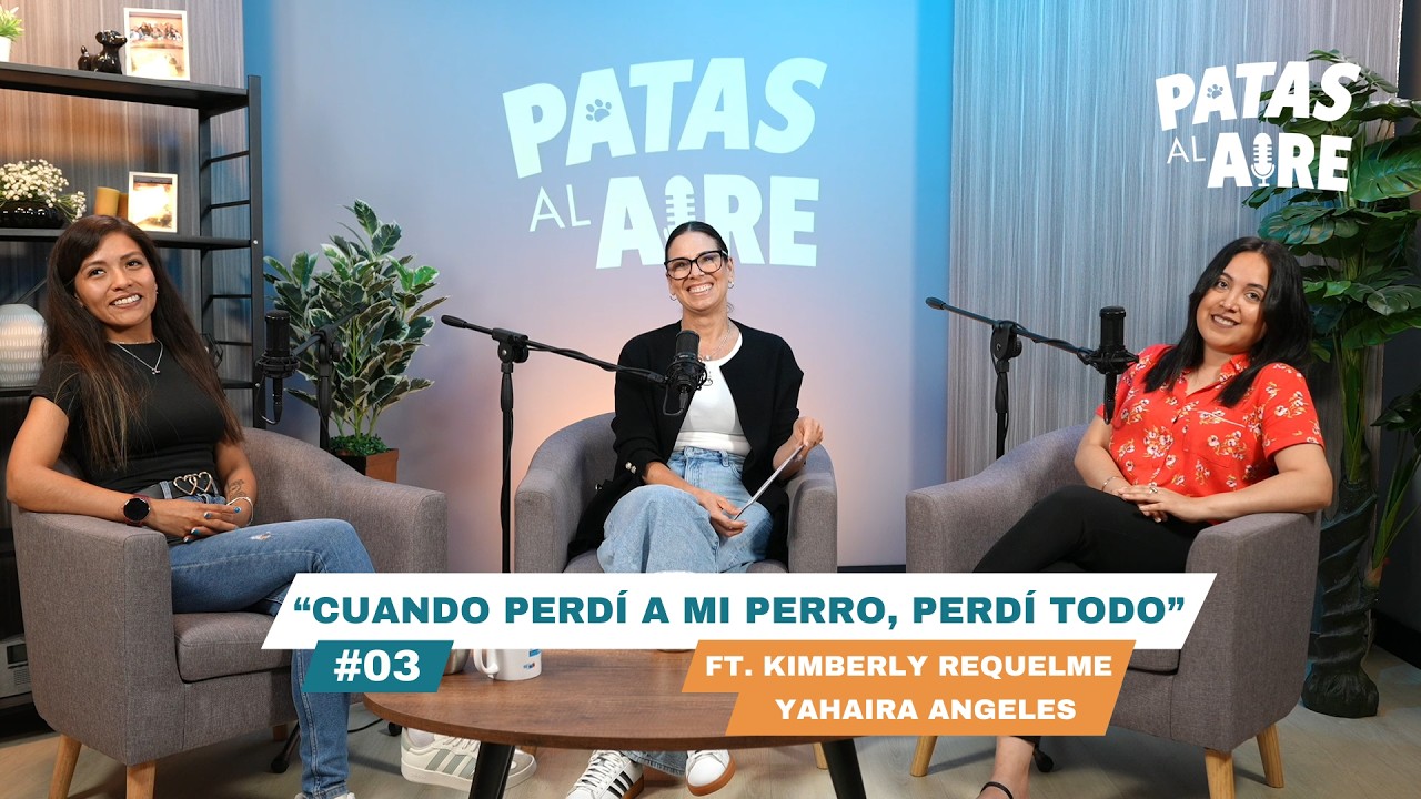 Cuando perdí a mi perro, perdí todo (Duelo por mi mascota) ft. Kimberly Requelme|Patas al Aire·T2 E3