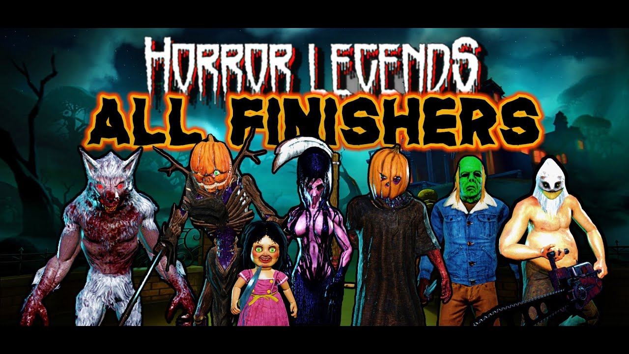 Horror Legends - All BASE GAME Legend Finishers