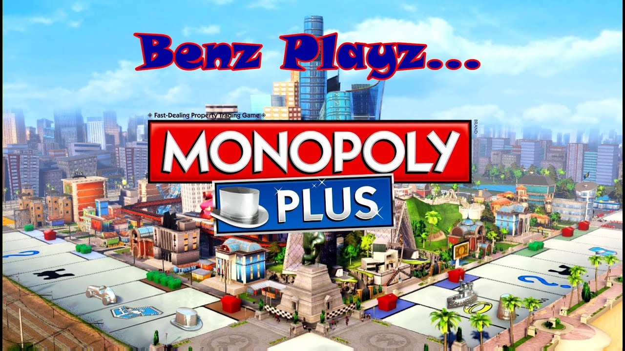 Benz Playz... Monopoly Plus
