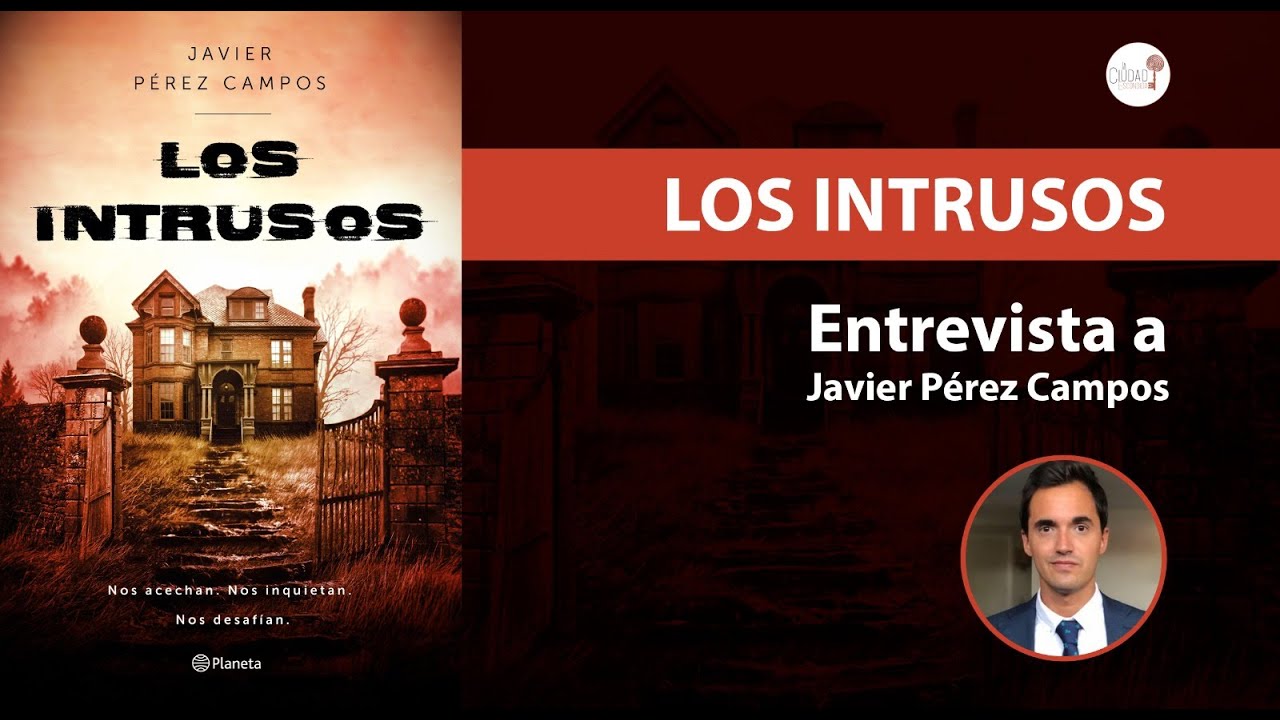 LOS INTRUSOS: Entrevista a JAVIER PÉREZ CAMPOS