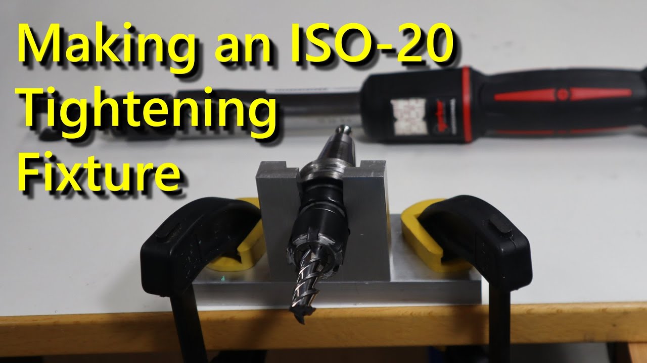 Making an ISO 20 Tightening Fixture