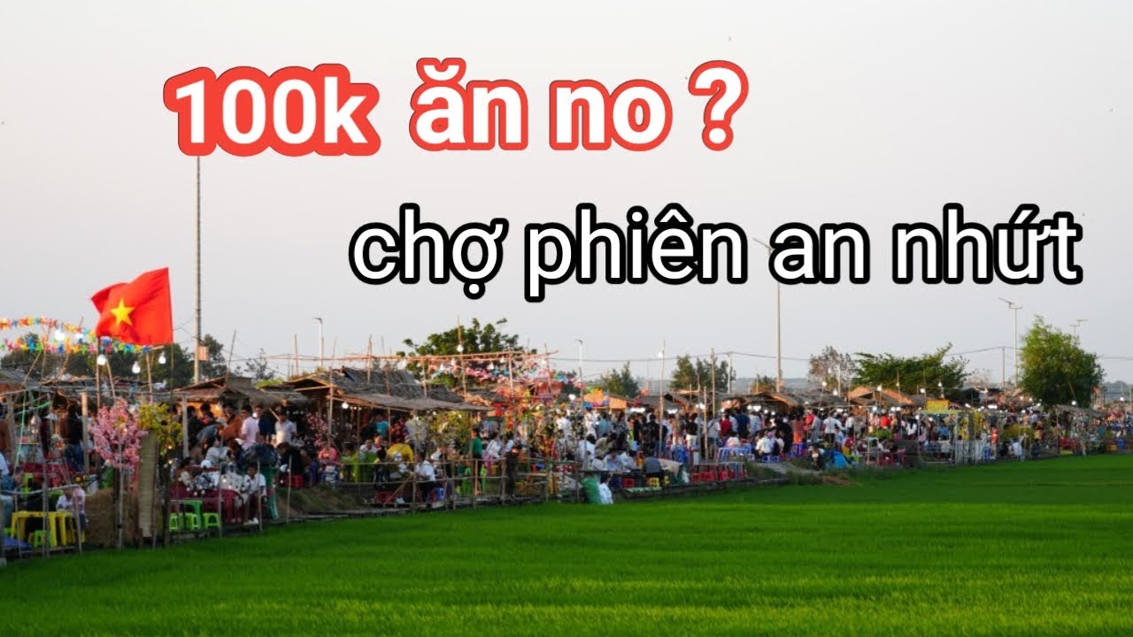 100K Ăn No Ở Chợ Phiên An Nhứt? Chợ Quê Giữa Cánh Đồng Quá Đông!