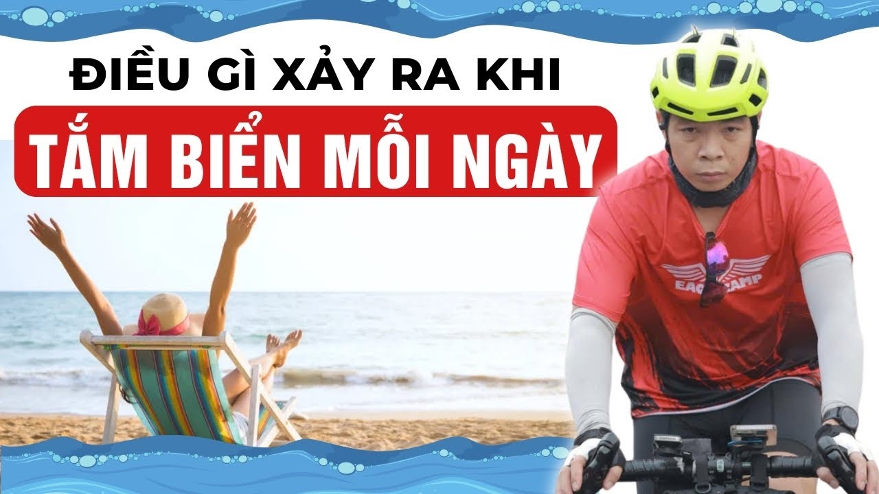 Điều gì xảy ra khi tắm biển mỗi ngày? | Dr Ngọc