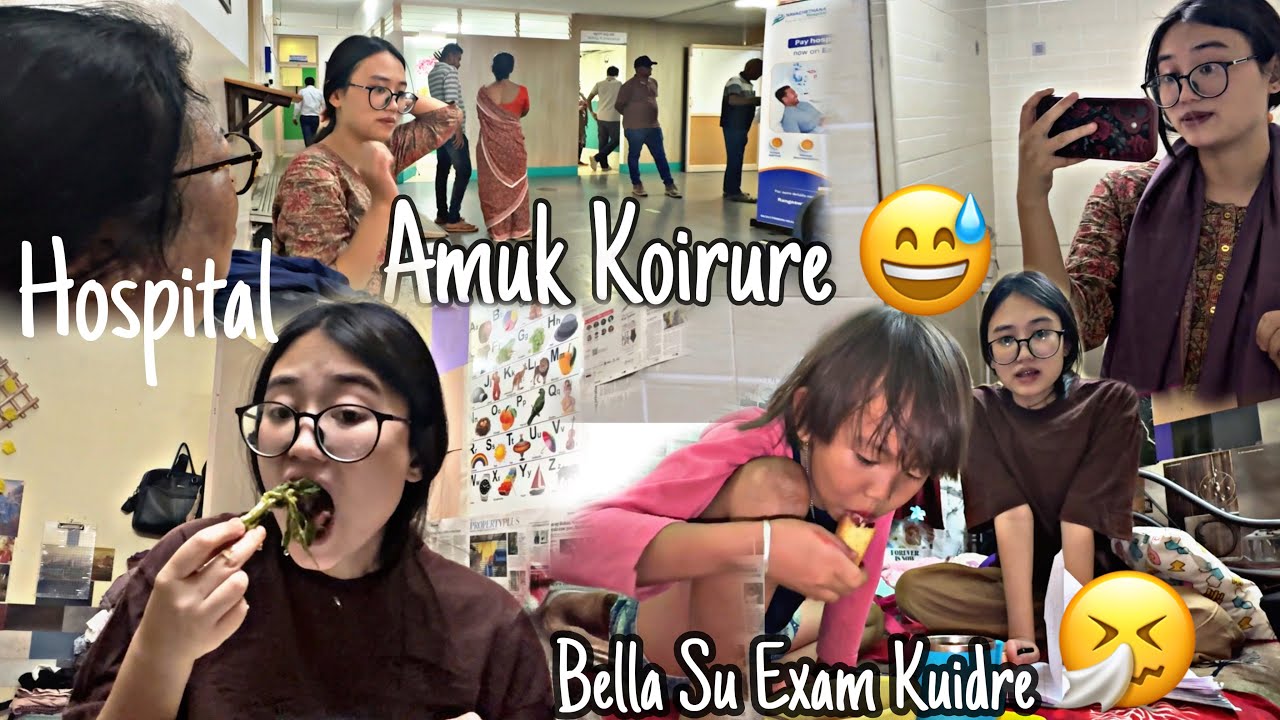 Hospital Amuk Koirure 😅|| Bella Su Exam Kuidre 🤧|| Mayam Da Wafam Khara Su Haijage 😊
