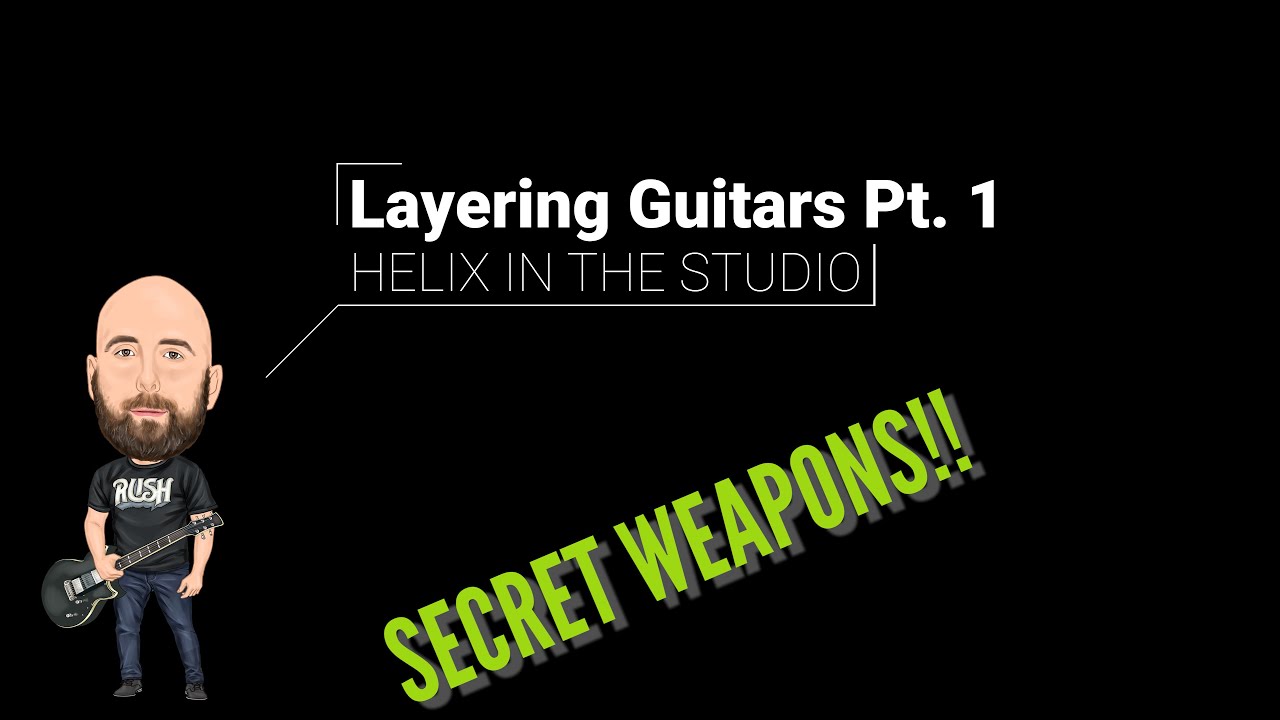 Line 6 Helix: IN THE STUDIO - Episode 3: SECRET WEAPON! Layering Guitars Pt. 1