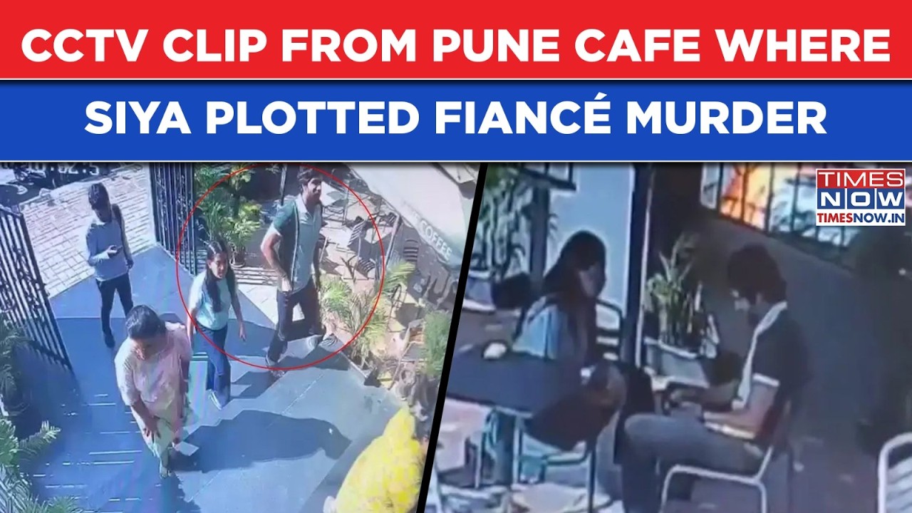 Pune Horror: Cafe CCTV Clip - Siya, Her Boyfriend Seen Doing This Before Fianc&eacute;'s Murder At Lohagad?