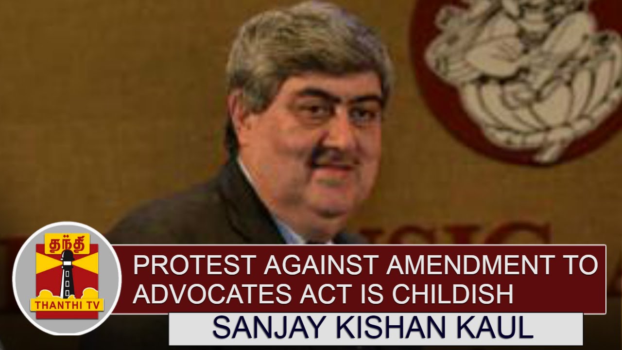 Lawyers Protest against Amendment to Advocates Act is Childish : Sanjay Kishan Kaul | Thanthi TV
