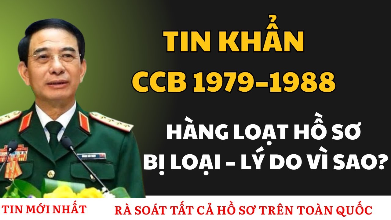 VÌ SAO NHIỀU HỒ SƠ CỰU CHIẾN BINH 1979–1988 BỊ LOẠI? GIẢI THÍCH RÕ!