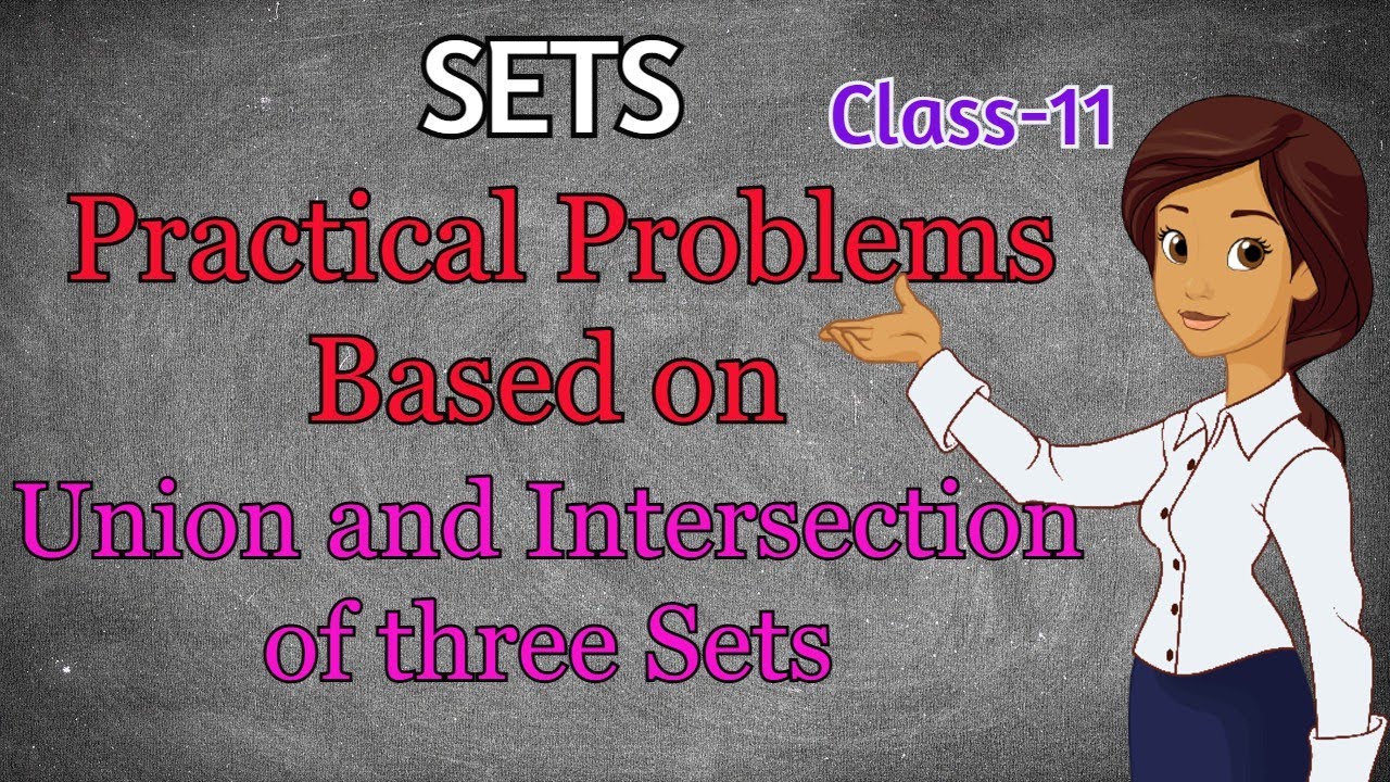Practical problems based on Union and Intersection of three Sets| Class 11 Maths chapter 1| Sets
