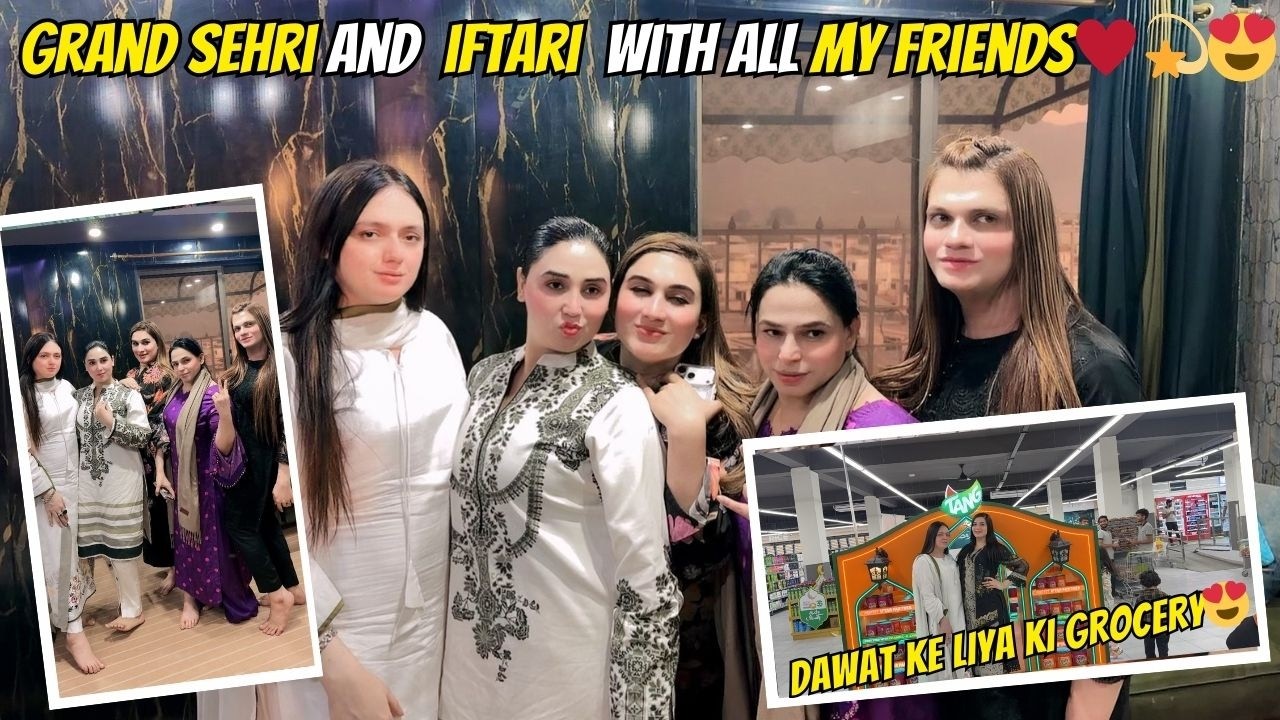 GRAND SEHRI AND IFTARI WITH ALL MY FRIENDS♥️💫😍 DAWAT KE LIYA KI GROCERY😍