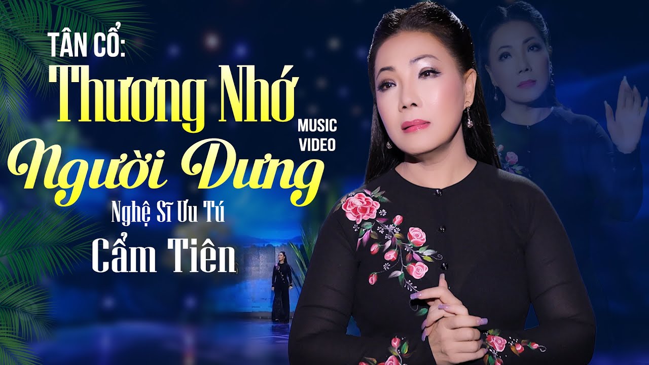 Tân Cổ Thương Nhớ Người Dưng - NSƯT Cẩm Tiên | Tân Cổ Hiện Đại Hay Nhất
