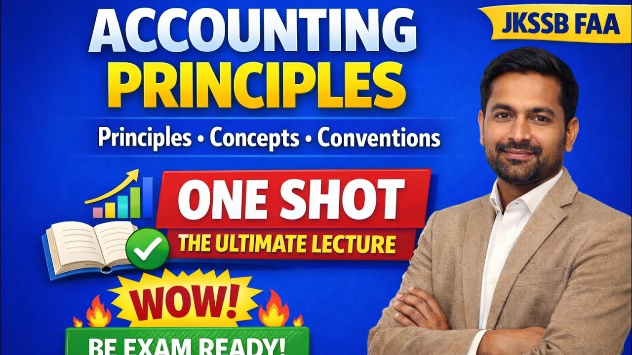 ACCOUNTING PRINCIPLES & CONCEPTS-ONE SHOT| JKSSB FAA ACCOUNTING | LECTURE-8