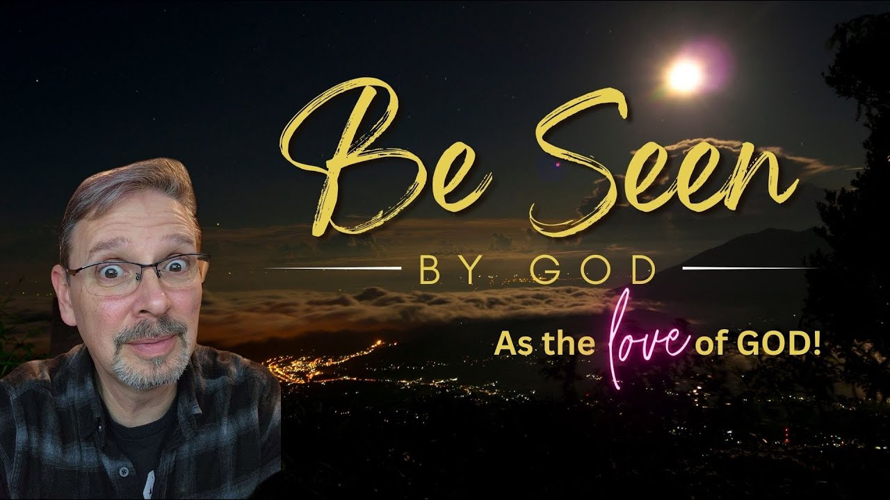 Be seen by GOD! | Becoming the love of God to be Seen by man or God or both?!