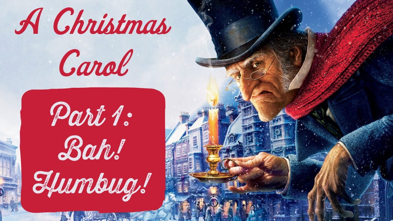 A Christmas Carol - Part 1 Bah! Humbug!