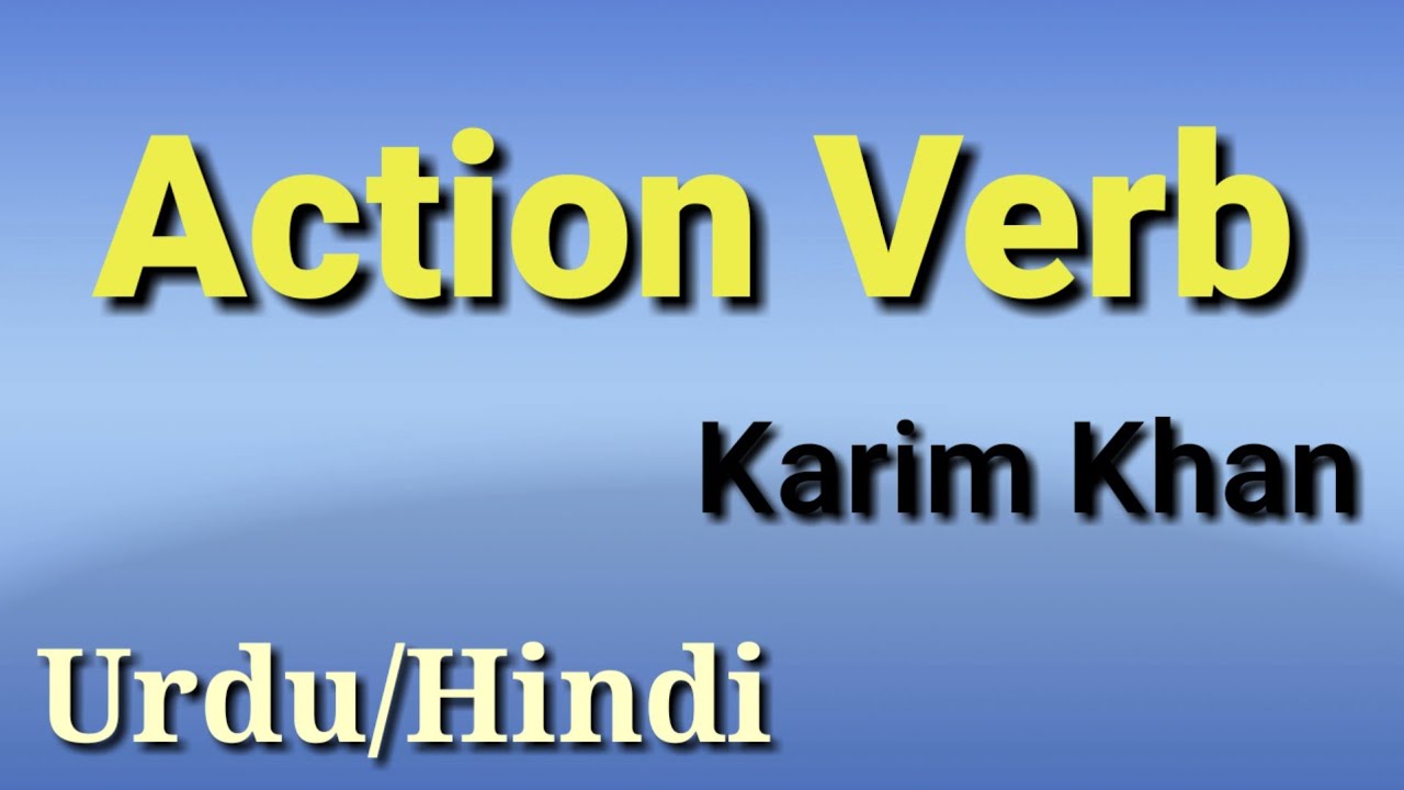 Lecture 12: Action Verb by KarimKhan
