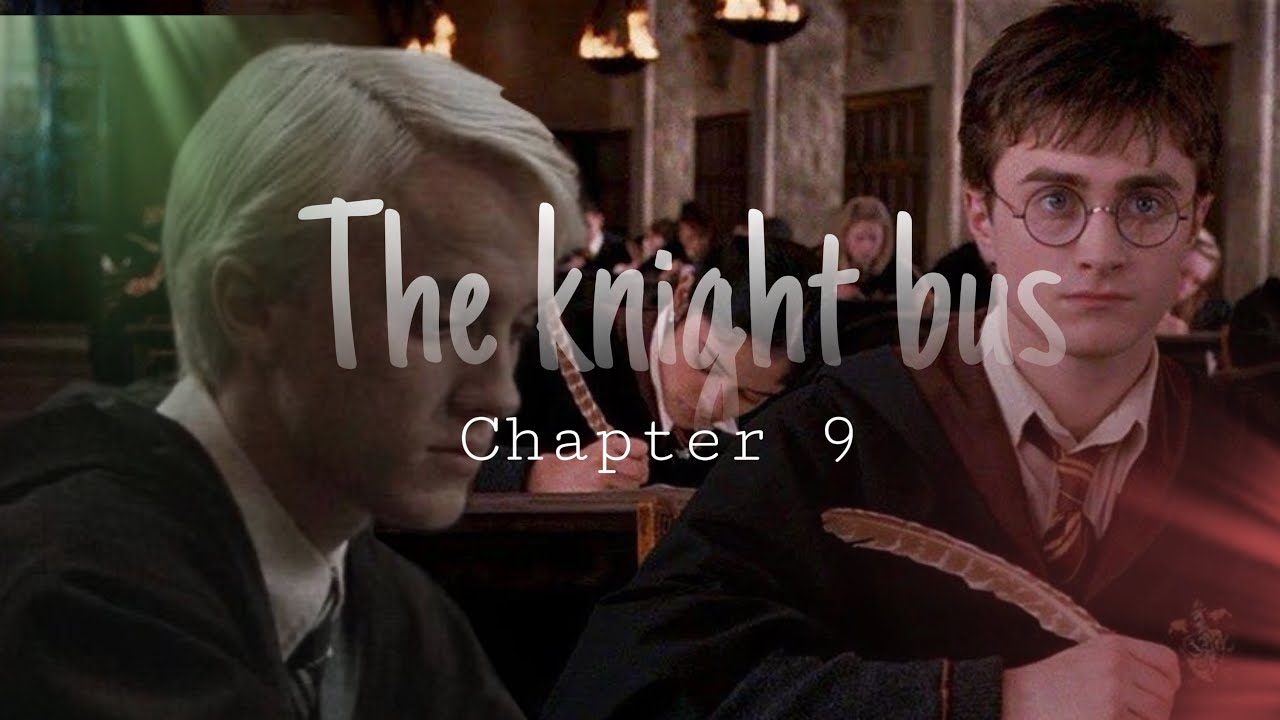 The knight bus chapter 9- a drarry story *no sound*