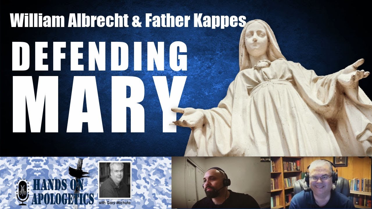 15 Oct 2020 William Albrecht and Father Kappes on Defending Mary