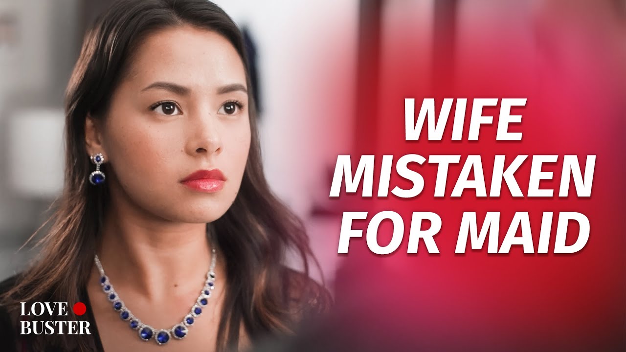 Wife Mistaken For Maid | @LoveBusterShow