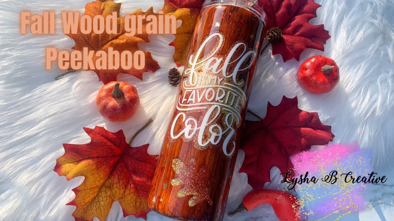 Wood grain peekaboo tumbler, Fall tumbler tutorial, Glitter Tumbler tutorial