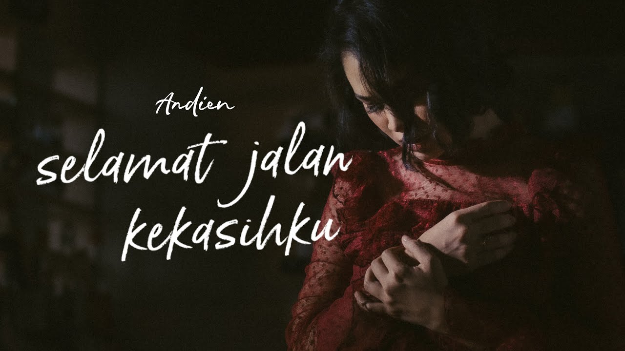 ANDIEN - SELAMAT JALAN KEKASIHKU (Official Music Video)