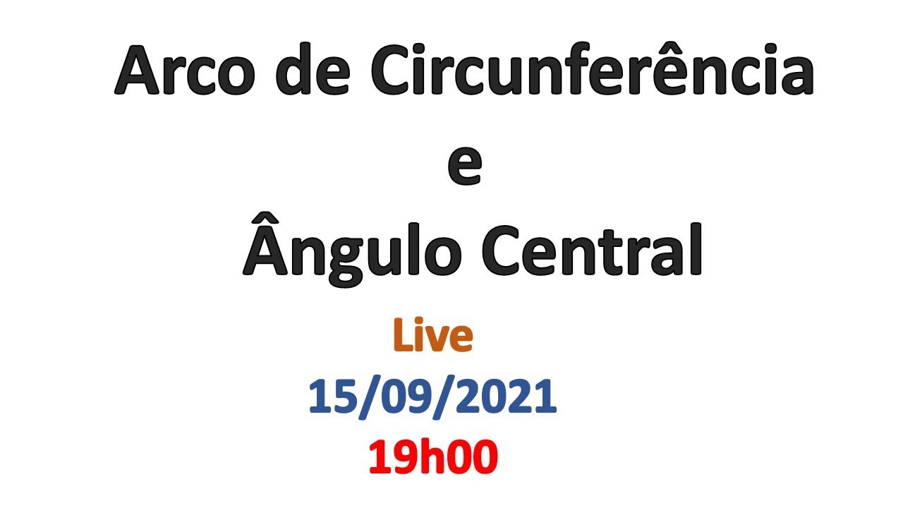 ARCO DE CIRCUNFERÊNCIA E ÂNGULO CENTRAL